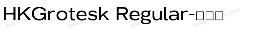 HKGrotesk Regular字体转换 HKGrotesk Regular字体转换